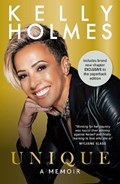 Kelly Holmes: Unique - A Memoir | Kelly Holmes | 