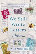 We Still Wrote Letters Then... | Diana Miserez | 