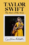Taylor Swift: The Story of Her Eras | Caitlin Robson | 
