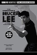 The Unbeatable Bruce Lee (Kung-Fu Monthly Archive Series) 2023 Re-issue Mono Edition | Kung-Fu Monthly | 