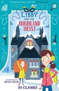 Libby and the Highland Heist | Jo Clarke | 