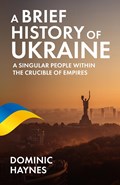 A Brief History of Ukraine | Dominic Haynes | 