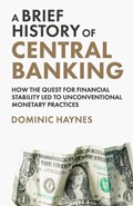 A Brief History of Central Banking | Dominic Haynes | 