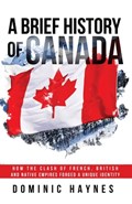 A Brief History of Canada | Dominic Haynes | 