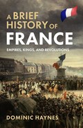 A Brief History of France | Dominic Haynes | 