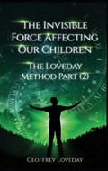 The Invisible Force Affecting Our Children | Geoffrey Loveday | 