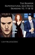The Bumper Supernatural Quiz Book Seasons 10, 11 & 12 | Light Bulb Quizzes | 