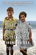 Shores Beyond Shores | Irene Butter ; John D. Bidwell ; Kris Holloway | 
