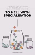 To Hell with Specialisation | Mareike Mutzberg | 