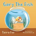 Gary The Fish | Taira Foo | 