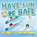 Have Fun, Be Safe | Sue Bordley | 