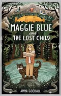 Maggie Blue and the Lost Child | Anna Goodall | 