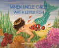 When Uncle Chris Was A Little Fish | Mady Colin-Flohr | 