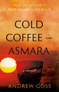 Cold Coffee in Asmara | Andrew Goss | 