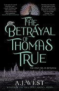 The Betrayal of Thomas True | A.J. West | 