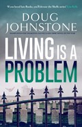 Living is a Problem | Doug Johnstone | 