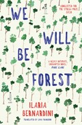 We Will Be Forest | Ilaria Bernardini | 