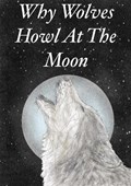 Why Wolves Howl At The Moon | Rosie Brown | 