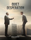 Quiet Desperation | William E Williams | 