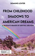 From Childhood Shadows To American Dreams | Sigmund Lichter | 