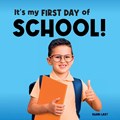 It's My First Day of School! | Shari Last | 