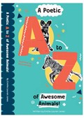 A Poetic A-Z of Awesome Animals! | Emilie Lauren Jones | 