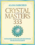 Crystal Masters 333 | Alana (Alana Fairchild) Fairchild | 