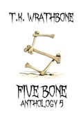 Five Bone | T K Wrathbone | 