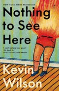 Nothing To See Here | Kevin Wilson | 