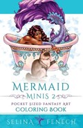 Mermaid Minis 2 - Pocket Sized Fantasy Art Coloring Book | Selina Fenech | 