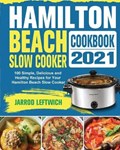 Hamilton Beach Slow Cooker Cookbook | Jarrod E Leftwich | 