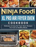 Ninja Foodi XL Pro Air Fryer Oven Cookbook | John N Malin | 