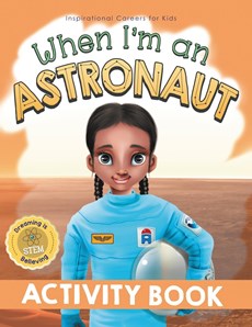 Pillay, S: When I'm an Astronaut Activity Book