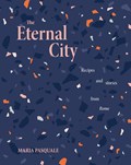 The Eternal City: Recipes and stories from Rome | Alexander Gershberg | 