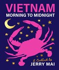 Vietnam: Morning to Midnight | Jerry Mai | 