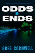 Odds & Ends | Greg Cornwell | 