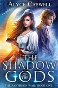 The Shadow of the Gods | Alyce Caswell | 