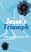 Jesse's Triumph | Amra Pajalic | 