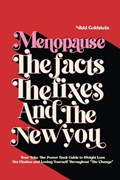 Menopause The Facts The Fixes And The New You: Your Take-The-Power-Back Guide to Weight Loss, Hot Flashes and Loving Yourself Throughout "The Change" | Goldstein | 