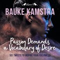 Passion Demands a Vocabulary of Desire | Bauke Kamstra | 
