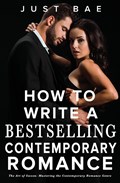 How to Write a Bestselling Contemporary Romance | Just Bae | 