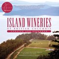 Island Wineries of British Columbia | Gary Hynes | 
