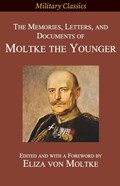 The Memories, Letters, and Documents of Moltke the Younger | Helmuth Johannes Ludwig Von Moltke | 