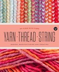 Yarn Thread String: Up Close with Fibre | Janine Vangool | 