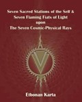Seven Sacred Stations of the Self & Seven Flaming Fiats of Light Upon the Seven Cosmic-Physical Rays | Etbonan Karta | 