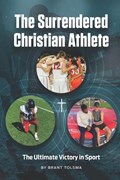 The Surrendered Christian Athlete | Brant Tolsma | 