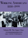 Working Americans, 1880-1999 - Volume 3: The Upper Class | Scott Derks | 