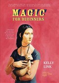 Magic for Beginners | Kelly Link | 