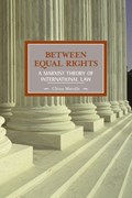 Between Equal Rights: A Marxist Theory Of International Law | China Mieville | 