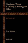 Contributions Toward a History of Arabico-Gothic Culture (Vol 3) | Leo Wiener | 